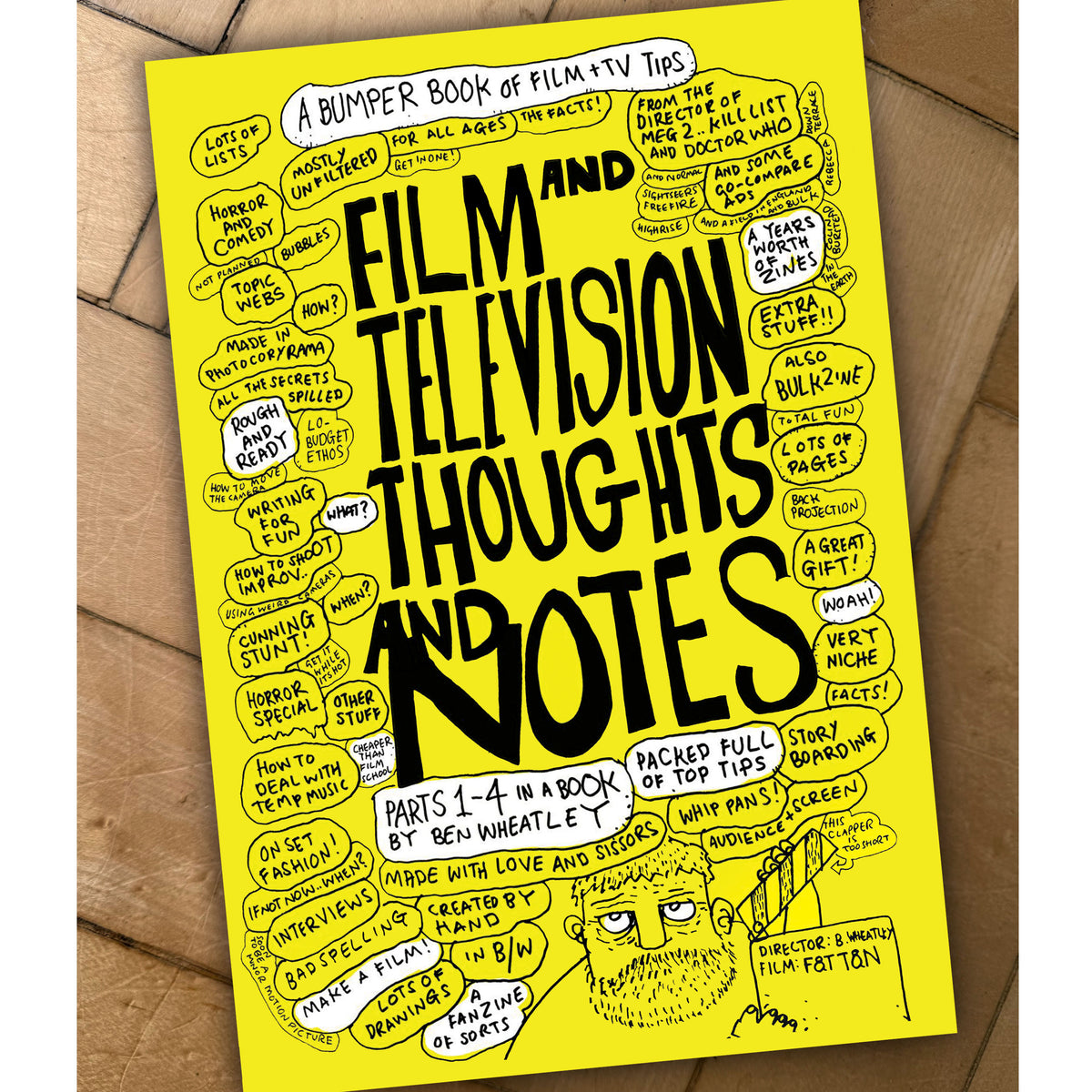 BEN WHEATLEY'S FILM & TELEVISION THOUGHTS & NOTES - THE BOOK! 2nd PRESSING